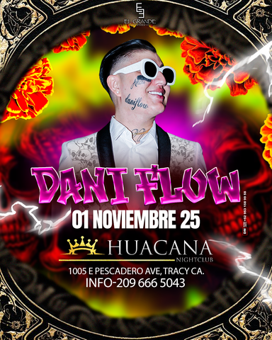 NOV 1- DANNI FLOW & LA PACHANGA @ HUACANA